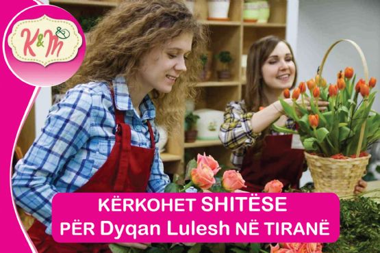  Kerkohet Shitese Per Dyqan Lulesh Ne Tirane, Vend Pune Shitese Dyqan Lulesh, Shitese Dyqani Lulesh Ne Tirane, Shitese Ne Bllok,  Kerkoj Pune Shitese Dyqan Lulesh Ne Tirane, Dyqan Lulesh Kerkon Shitese, Njoftim Per Shitese Dyqan Lulesh